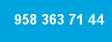 958 363 71 44
